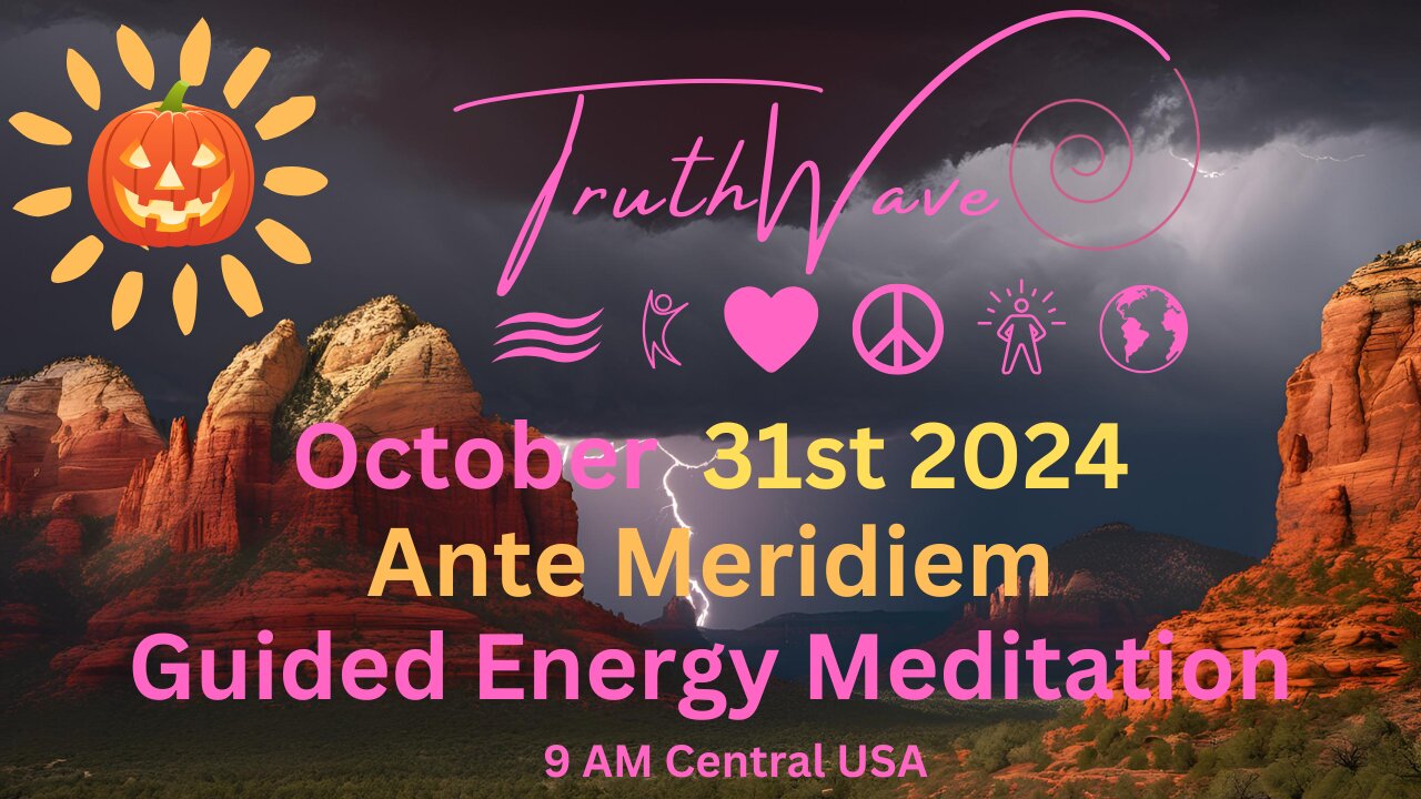 TruthWave Energy Meditation October 31st Ante Meridiem 2024