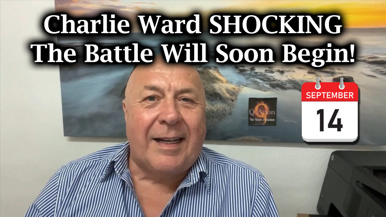 Charlie Ward SHOCKING Sept 14 - The Battle Will Soon Begin!