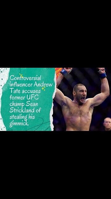 influencer Andrew Tate accuses former UFC champ Sean Strickland of stealing his gimmick