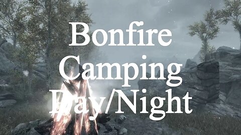 Ep.22 - Bonfire Camping Day/Night Transitions Nature Sound - 8 Hours