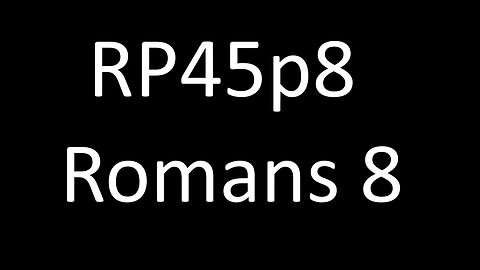 RP45p8 Romans 8