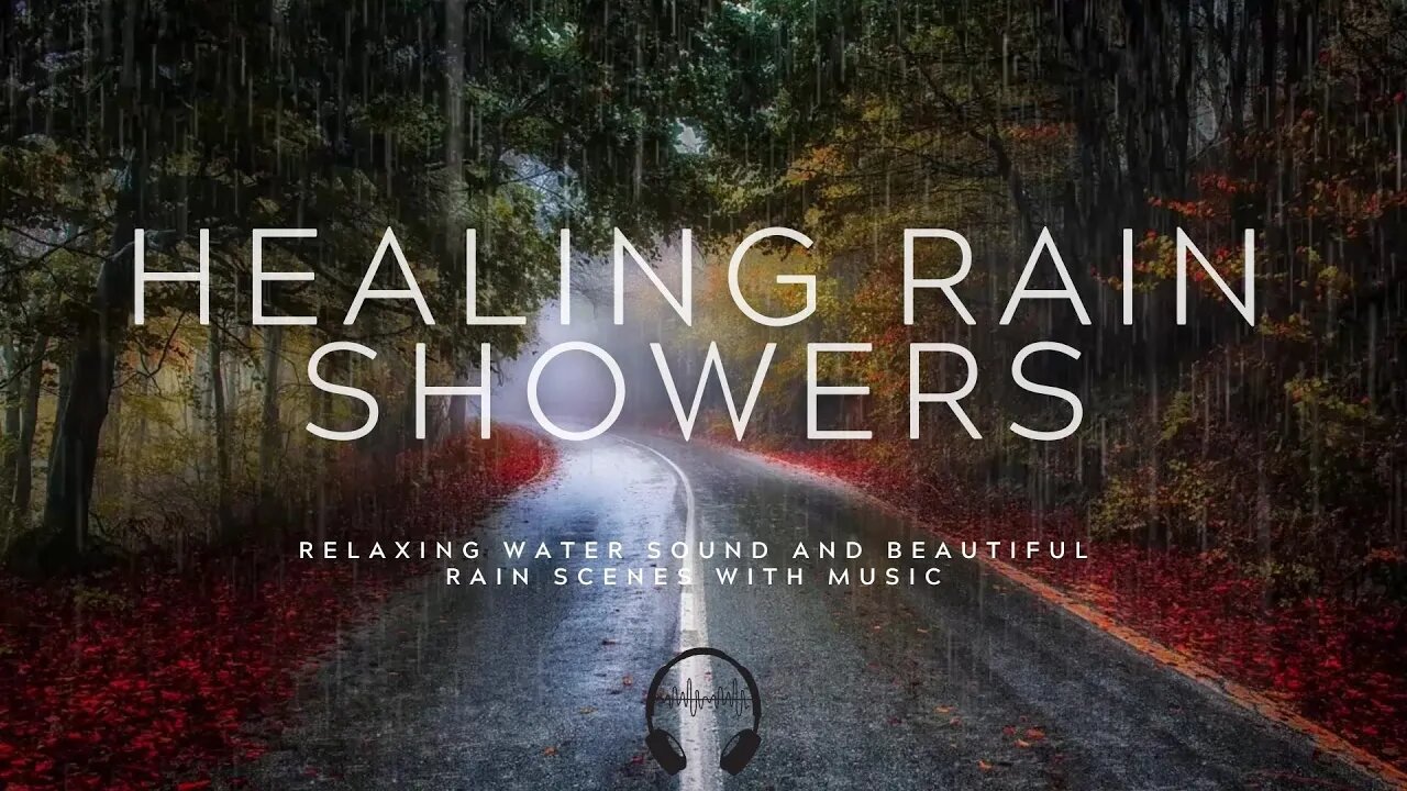 Healing Rain showers with water sounds & relaxing music #naturetherapy #naturesounds #deepsleep