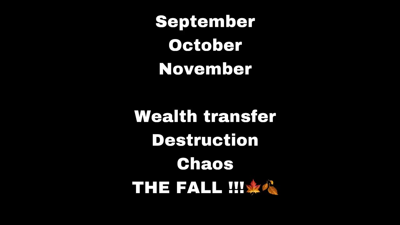 MUST WA! SEPTEMBER OCTOBER NOVEMBER #wealthtransfer #destruction #chaos #reset #calamity #timeline