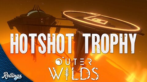 Outer Wilds | Hotshot Trophy