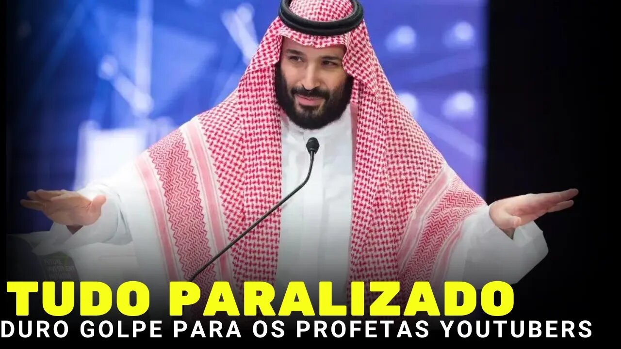 BIN SALMAN PARALIZA TUDO - Profecias de youtubers se desfazem em meio a realidade