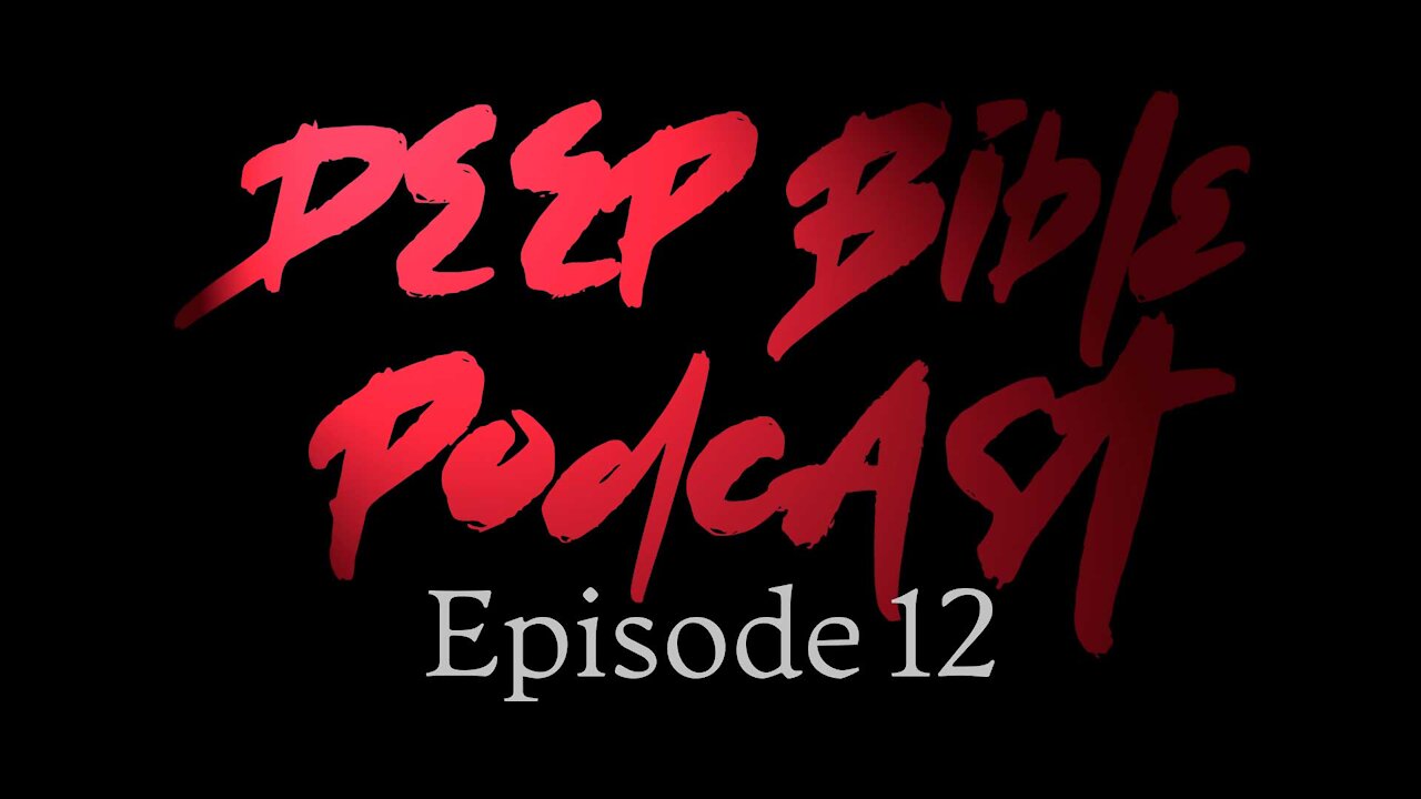 Deep Bible Podcast Ep12: The Power of God for Salvation