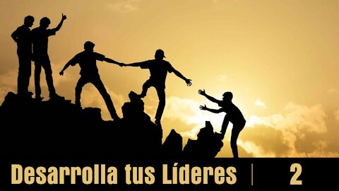 Desarrolla a tus líderes 2: Ingredientes
