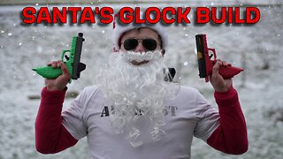 Santa’s Glock Build