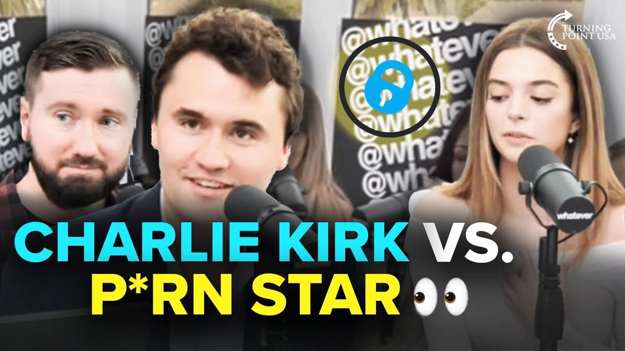 Charlie Kirk Challenges P*rn Star With Daddy Issues On Casual Sex 👀 *FULL CLIP*