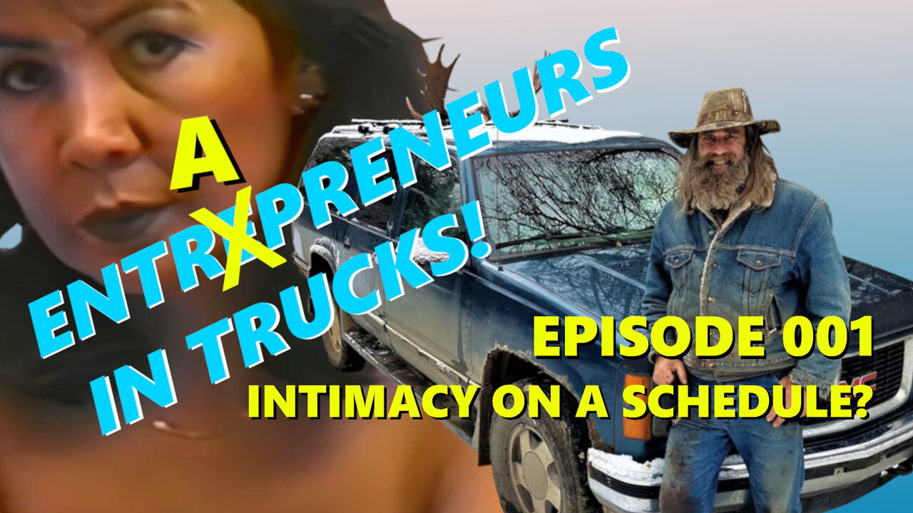 Entrepreneurs in Trucks - Intimacy On a Schedule?