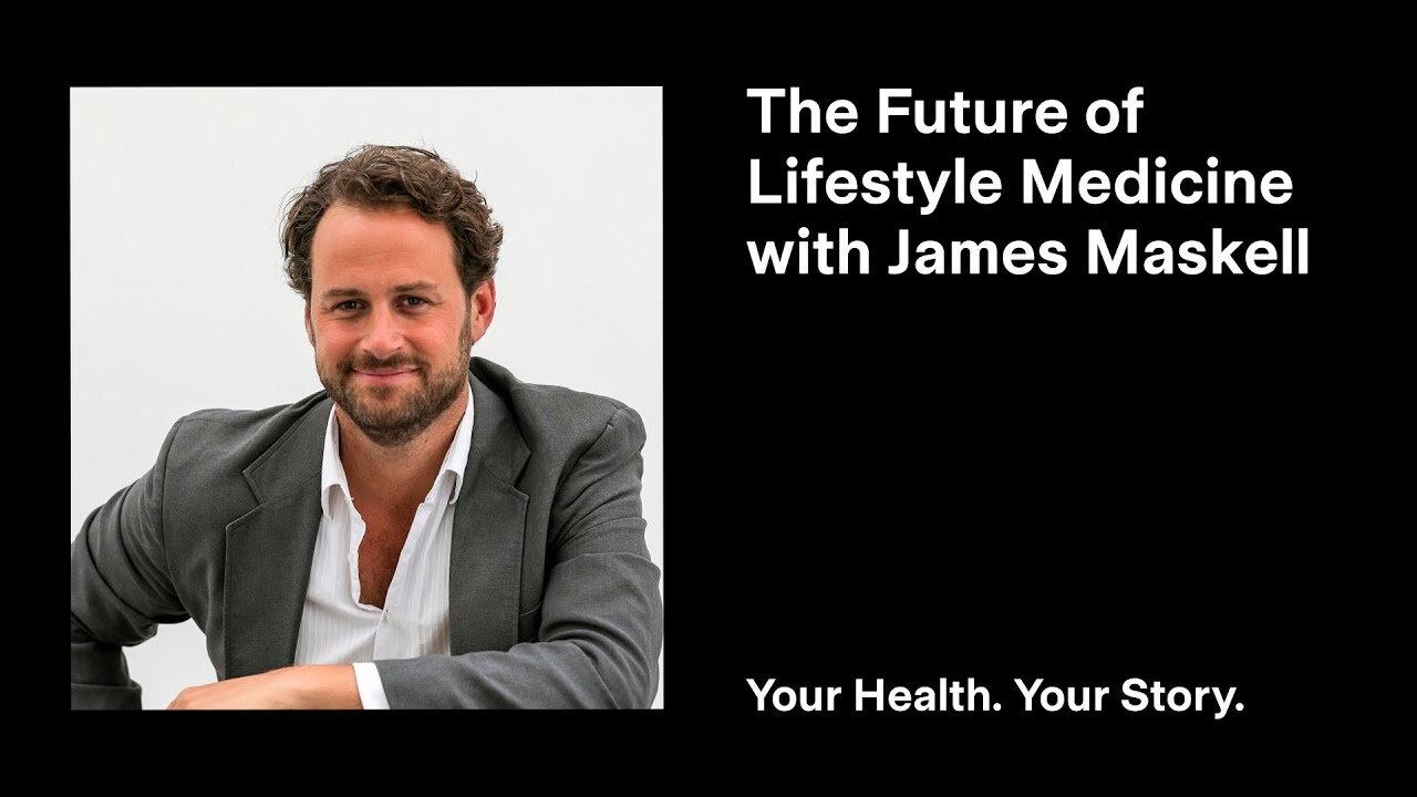 The Future of Lifestyle Medicine with James Maskell