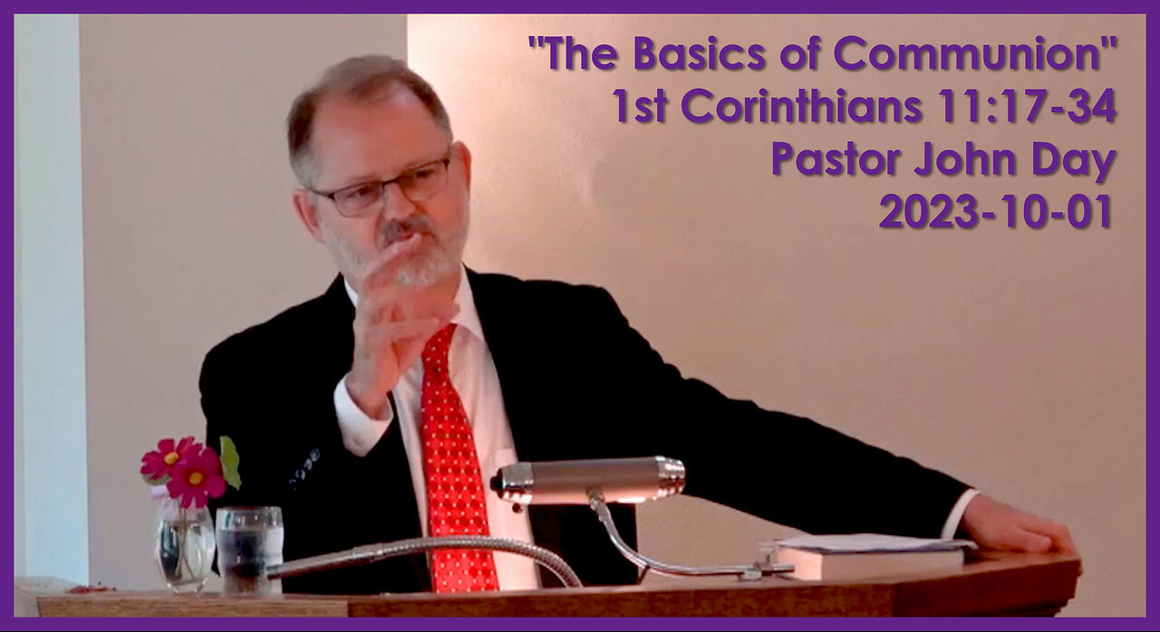 "The Basics of Communion", (1st Cor 11:17-34), 2023-10-01, Longbranch Community Church