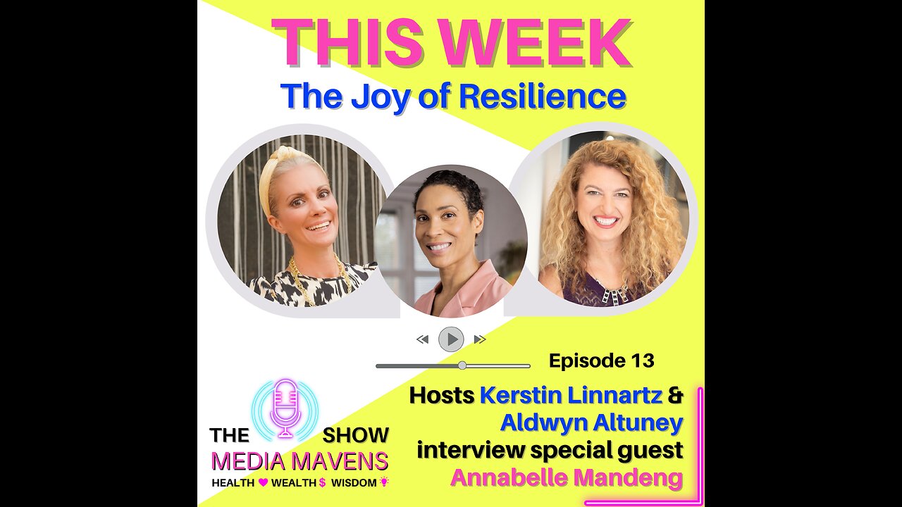 The Media Mavens Show Episode 13 - The Joy of Resilience