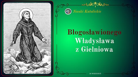 Błogosławionego Władysława z Gielniowa | 20 Wrzesień