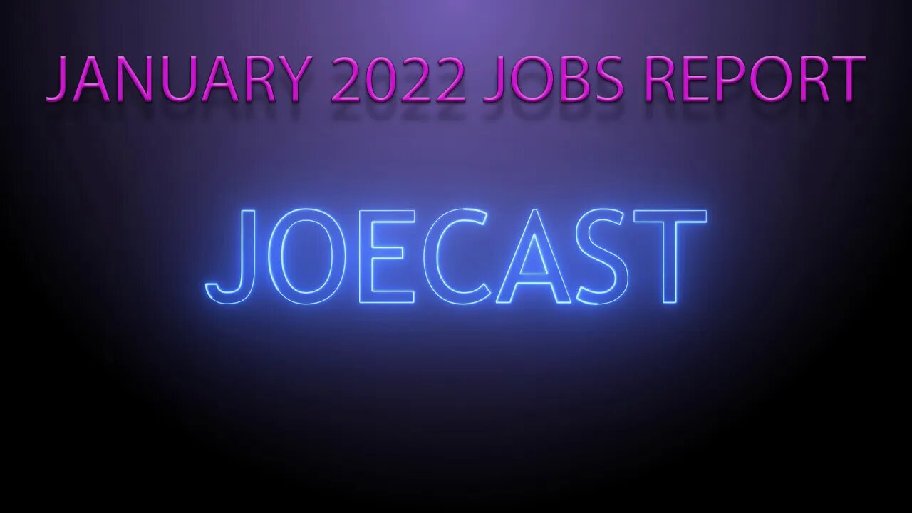 BLS January 2022 Jobs Report Not Bad News