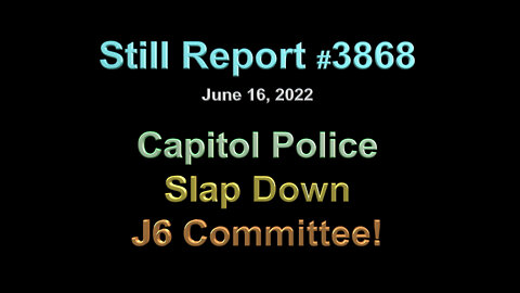 Capitol Police Slap Down J6 Committee, 3869