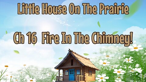 Ch 16 Fire In The Chimney!