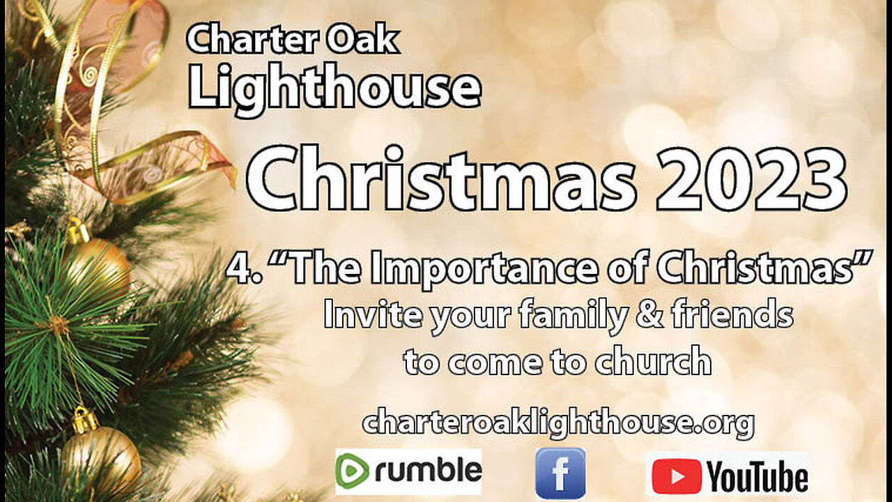 Church Service - Sun., Dec. 17, 2023 - Pastor Mike - Christmas #4 - "The Importance of Christmas"