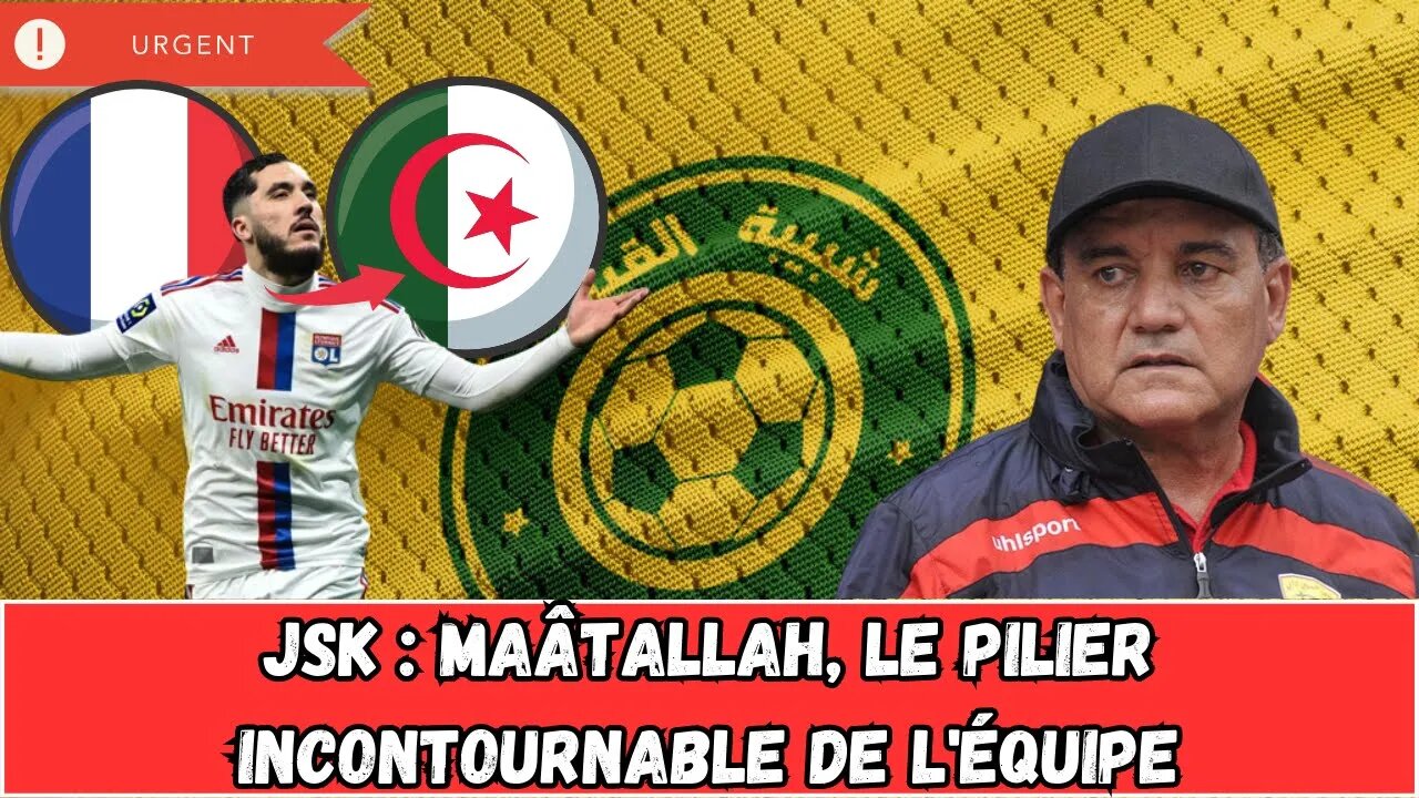 Algérie accueille deux jeunes franco-algériens// Maâtallah, le maestro au cœur de l'équipe.