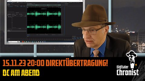 Aufzeichnung vom 15.11.23 Direktübertragung! DC am Abend