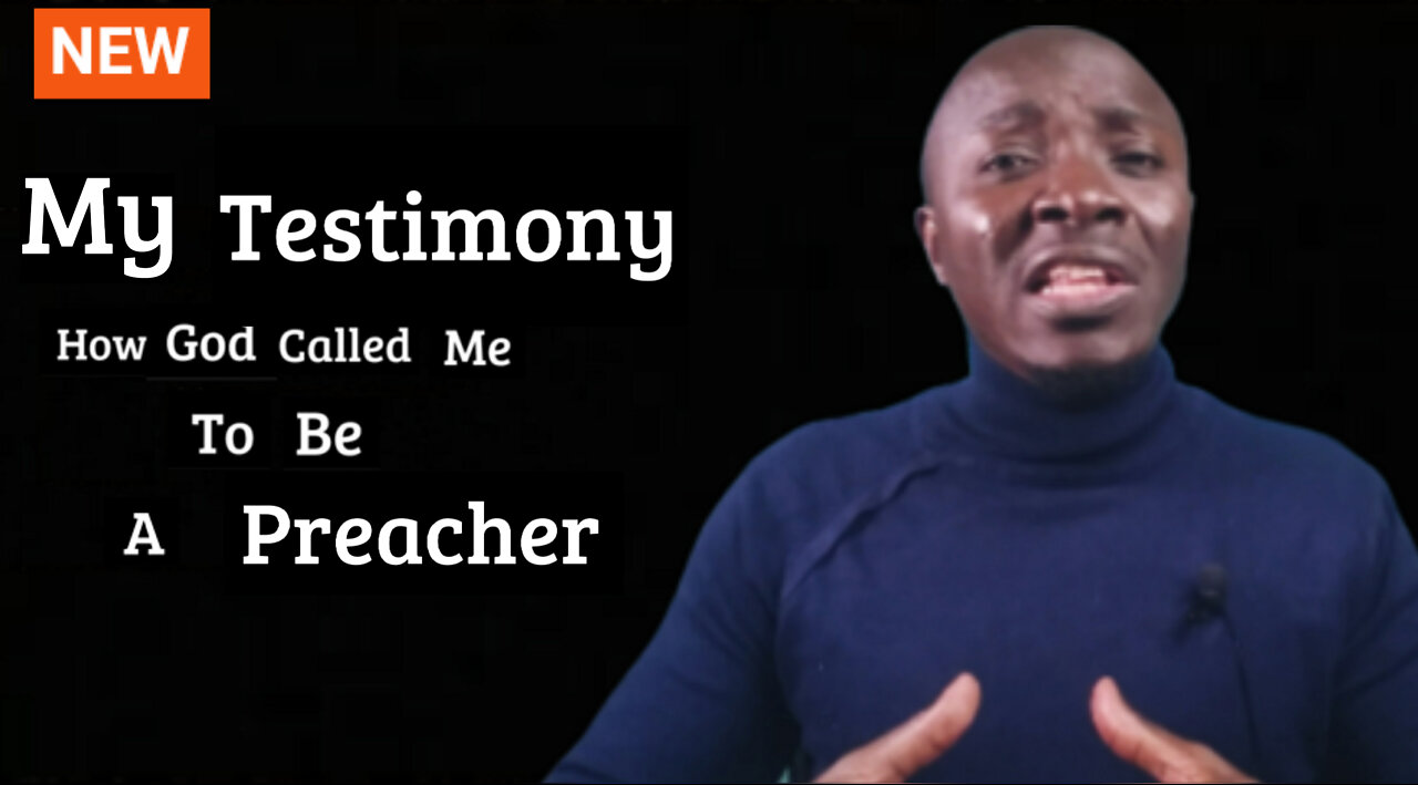 My Testimony II How God Called Me To Be A Preacher