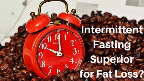 Is intermittent fasting superior for fat loss?