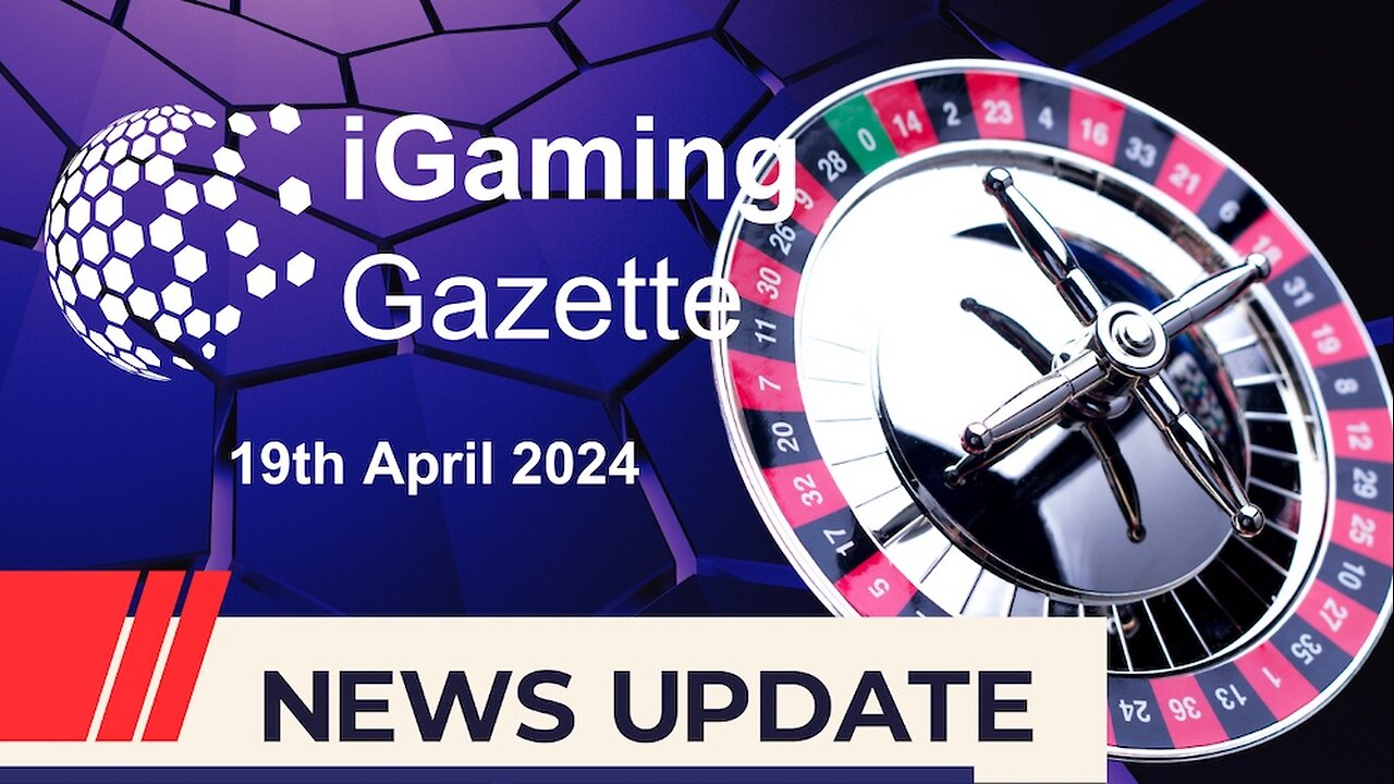 iGaming Gazette - iGaming News Update - 19th April 2024