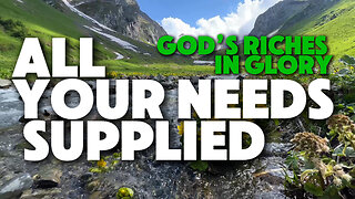 All Your Needs Supplied | God’s Riches in Glory in Christ Jesus | Featuring Charles Spurgeon