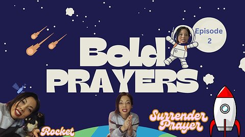 Bold Prayers | Episode 2: Surrender Prayer - Send Me Lord!