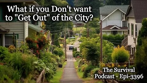 What if you Don't want to "Get Out" of the City - Epi-3396 