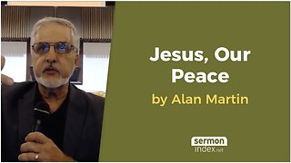 Jesus, Our Peace by Alan Martin