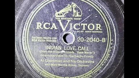 Al Goodman and His Orchestra, Mary Martha Briney - Indian Love Call