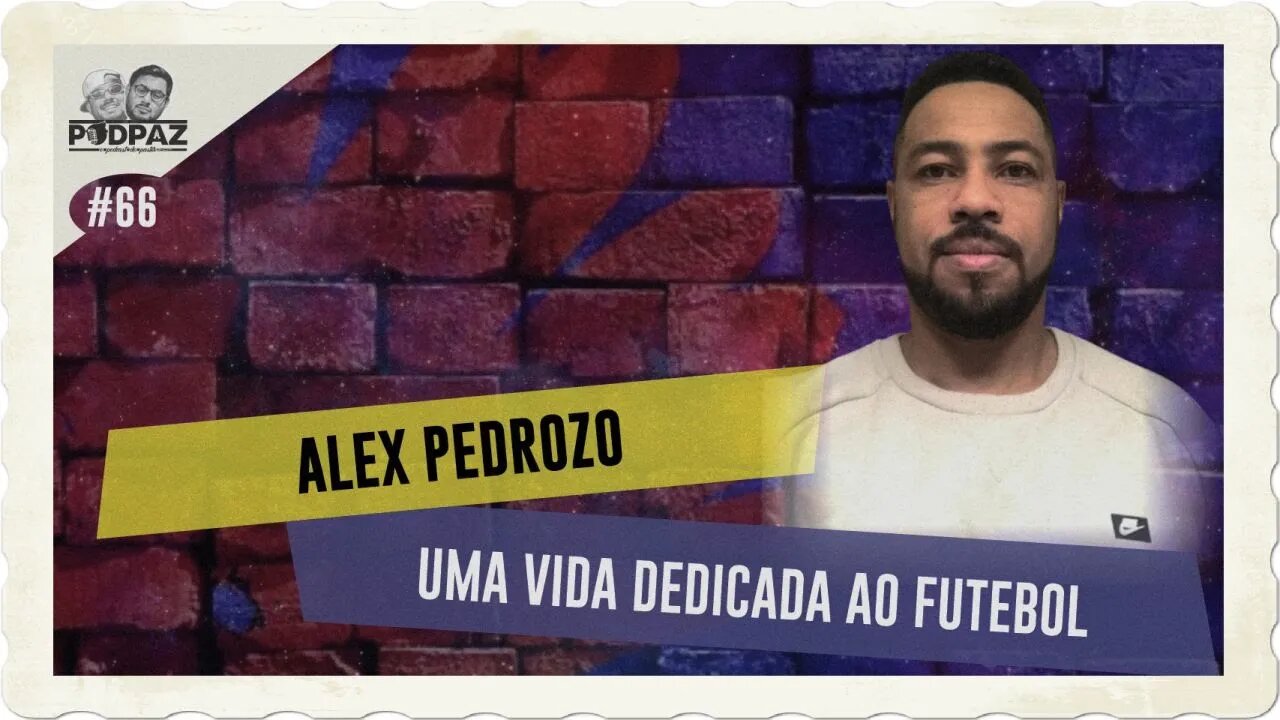 #66 - ALEX PEDROZO - UMA VIDA DEDICADA AO FUTEBOL - #VIVERNOSEUA #EUA