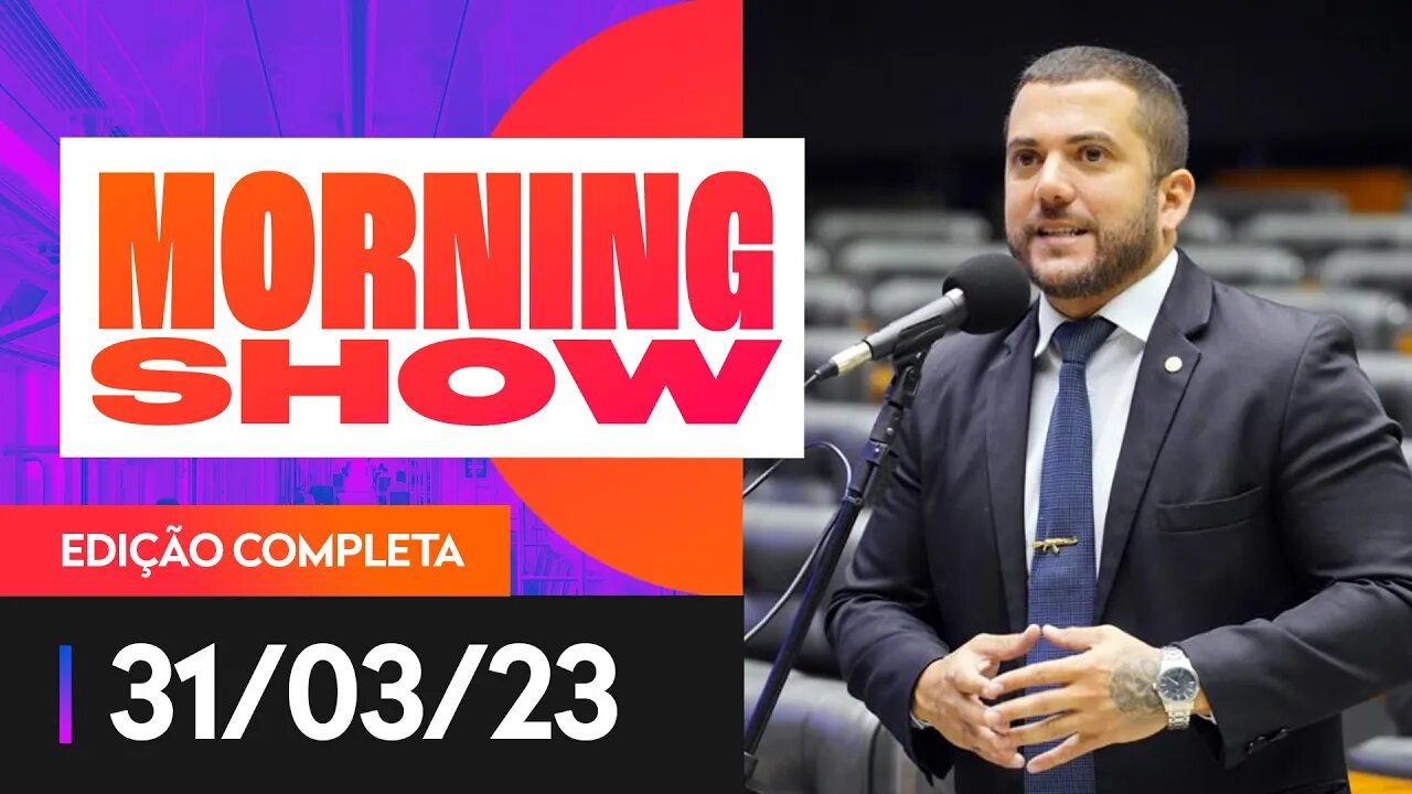 DEPUTADO CARLOS JORDY É O ENTREVISTADO DO MORNING SHOW - 31/03/2023