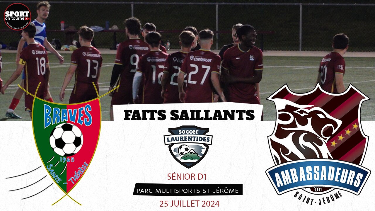 Faits saillants - Match du 25 juillet 2024 - Braves de Ste-Thérèse vs Ambassadeurs St-Jérôme