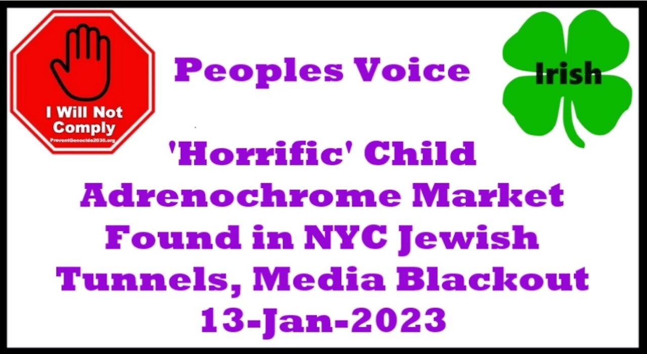 Horrific Child Adrenochrome Market Found in NYC Jewish Tunnels Media Blackout 13-Jan-2024