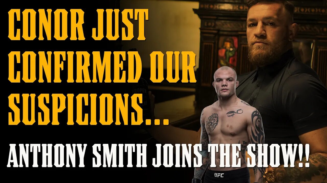 Conor McGregor Just Confirmed Our Suspicions...Anthony Lionheart Smith JOINS THE SHOW!!