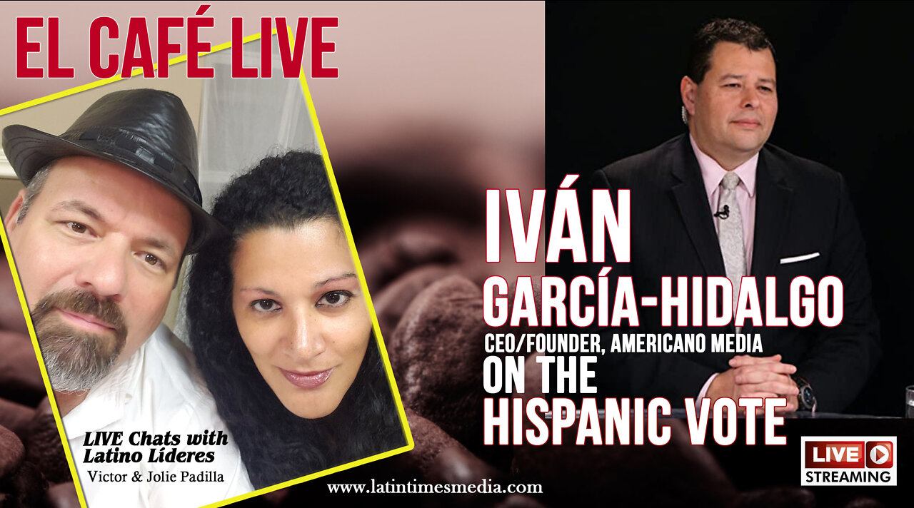 El Café LIVE : The Hispanic Vote -Iván García-Hidalgo of Americano Media