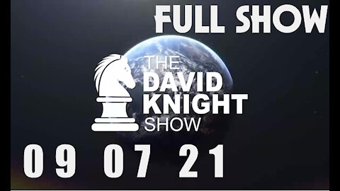 DAVID KNIGHT (Full Show) - 09_07_21 Tuesday