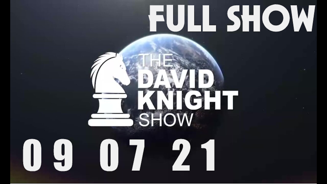 DAVID KNIGHT (Full Show) - 09_07_21 Tuesday