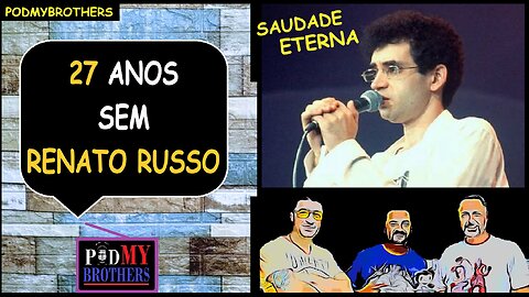 27 ANOS SEM RENATO RUSSO