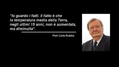 Il Professor Carlo Rubbia sull'inesistente "cambiamento climatico da CO2"