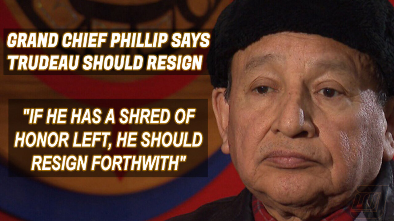 Chief Philip says Trudeau should resign