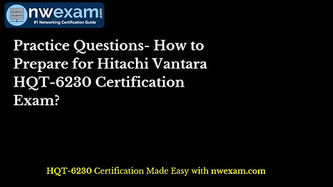 Practice Questions- How to Prepare for Hitachi Vantara HQT-6230 Certification Exam?