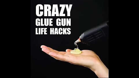 Crazy Glue Gun Life Hacks