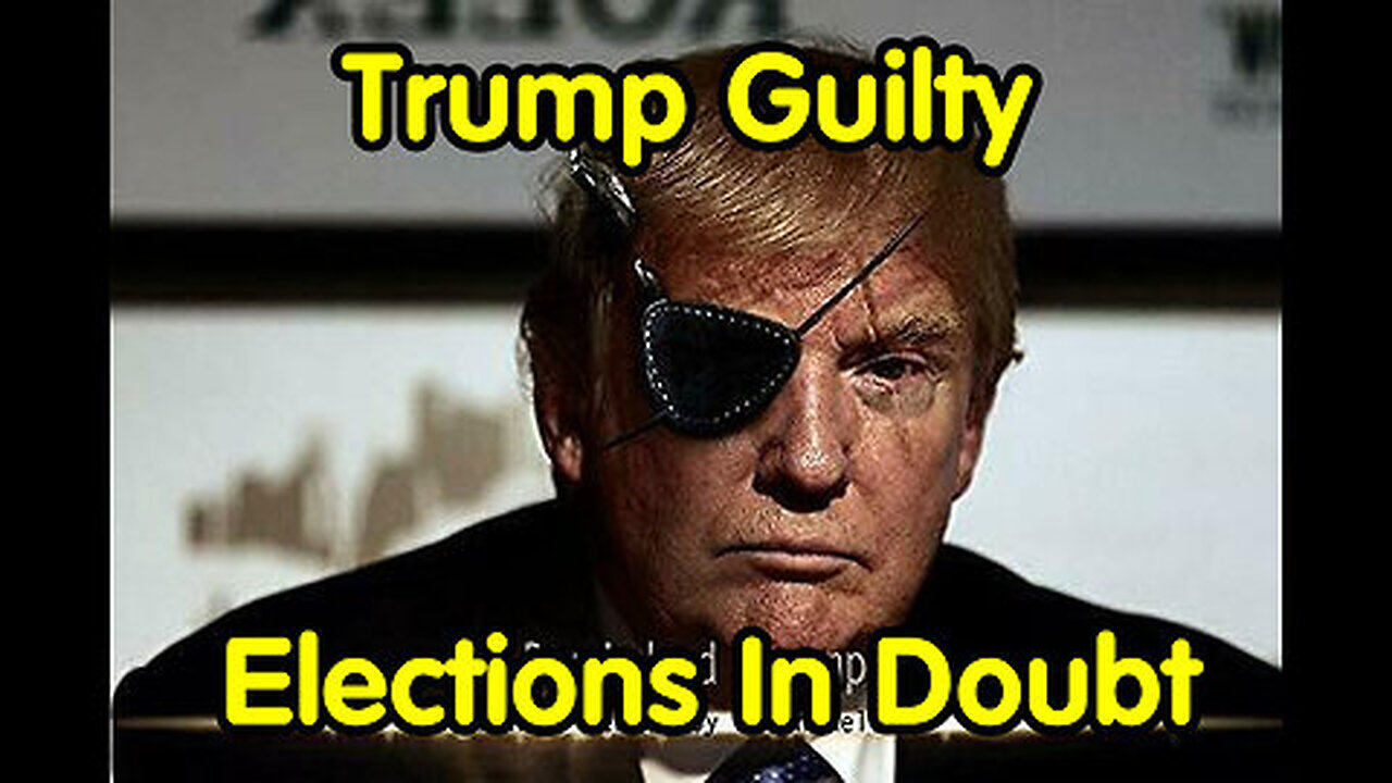 Trump Guilty - Elections In Doubt - 100 Year Prison Term Possible - 06/02/2024