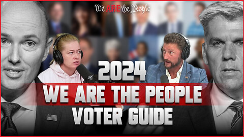 2024 We Are The People Voter Guide Ft: Chelcie Hope