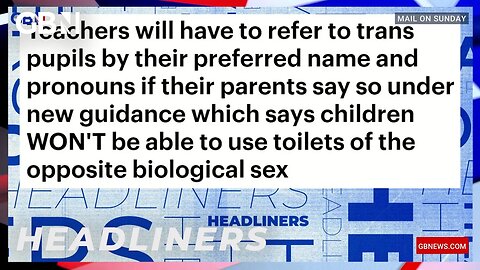 Teachers will have to refer to trans pupils by preferred name & pronouns if their parents say so 🗞