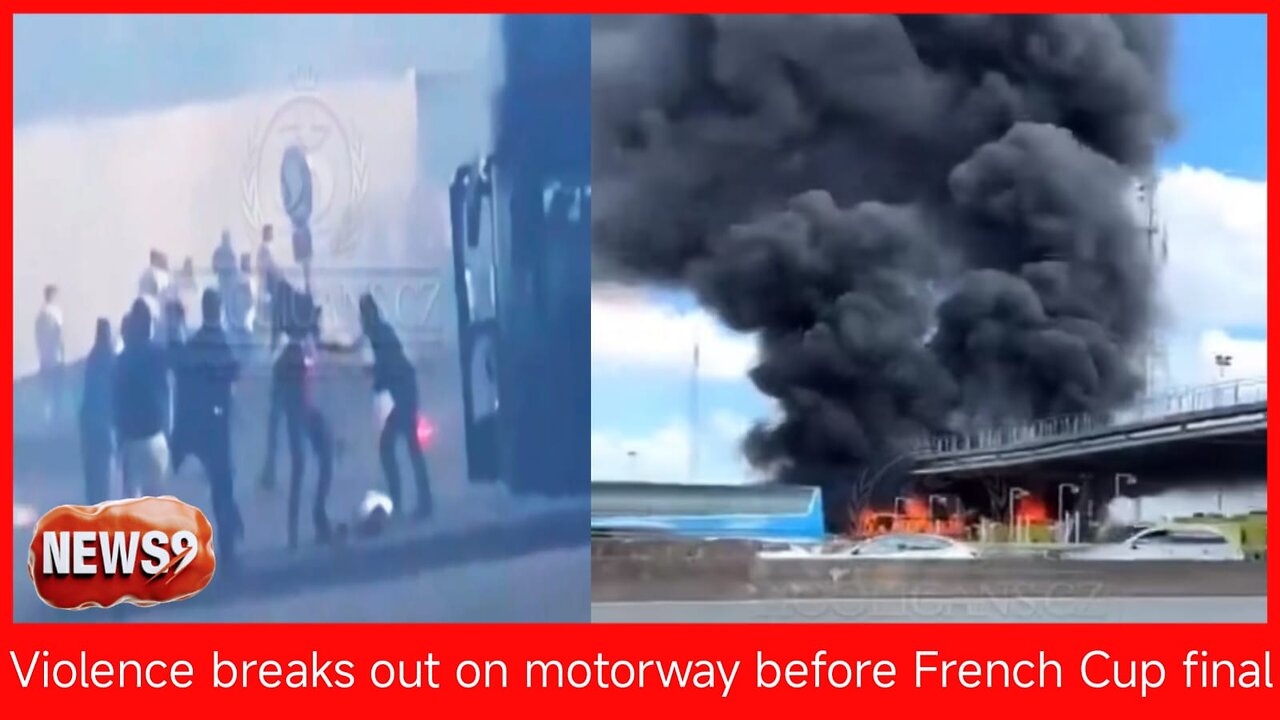 Violence breaks out on motorway before French Cup final । NEWS9