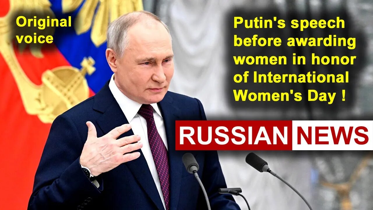 Putin's speech before awarding women in honor of International Women's Day! Russia, RU